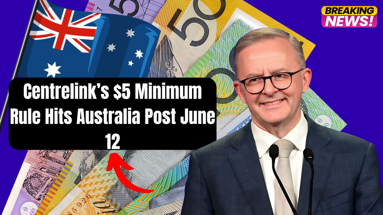 Centrelink’s $5 Minimum Rule Hits Australia Post June 12
